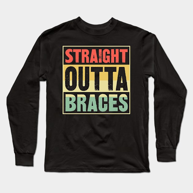 Straight Outta Braces Long Sleeve T-Shirt by SimonL